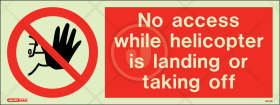 No access while helicopter is landing or taking off - Prohibition Signs